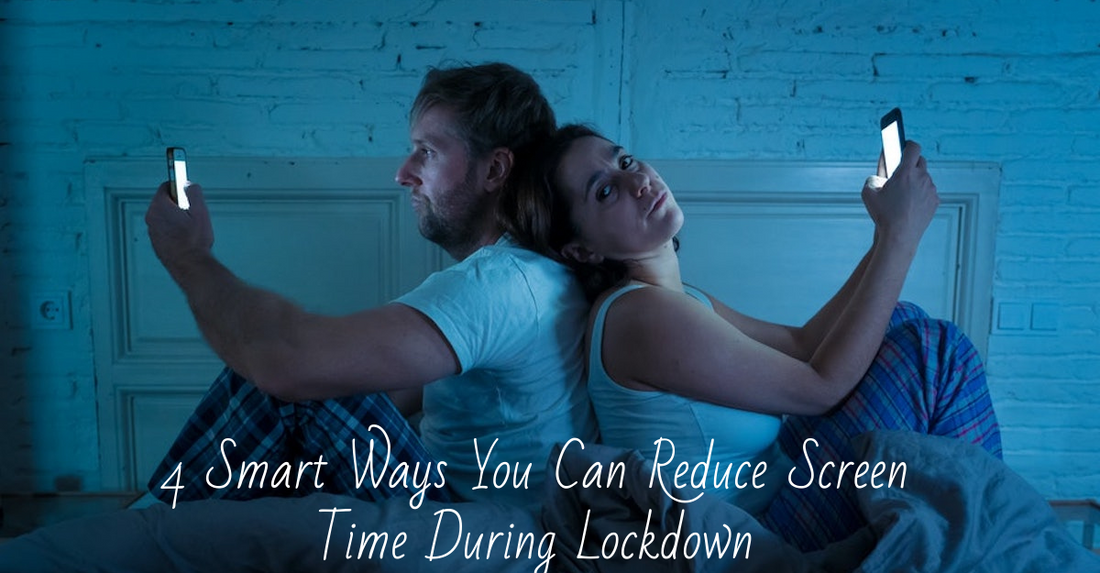 Screen Time During Lockdown - 4 Smart Ways Reduce - SleepCosee